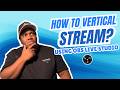How To Vertical Stream On TikTok with OBS Studio