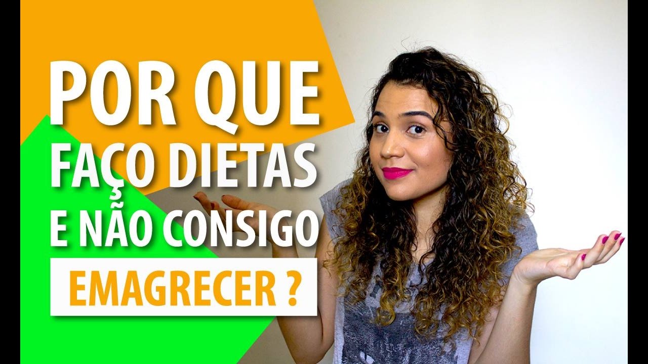 não consigo mais emagrecer mesmo fazendo dieta