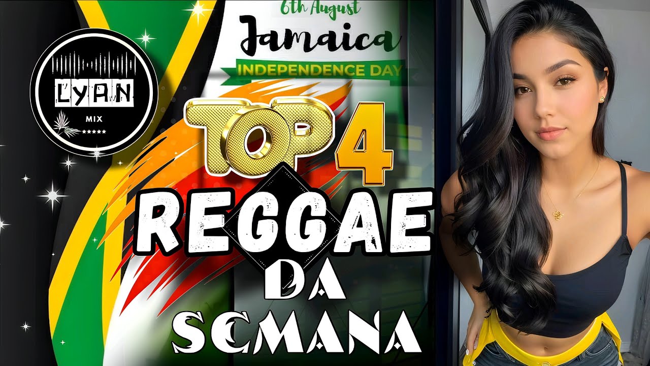TOP4 ✓REGGAE DA SEMANA  MIXAGEM INTERNACIONAL REGGAE mix [ LYAN REMIX]