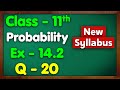 Class 11 Ex 14.2 Q20 Probability New NCERT Green Board Chapter 14 Exercise 14.2 Maths Mansi mam