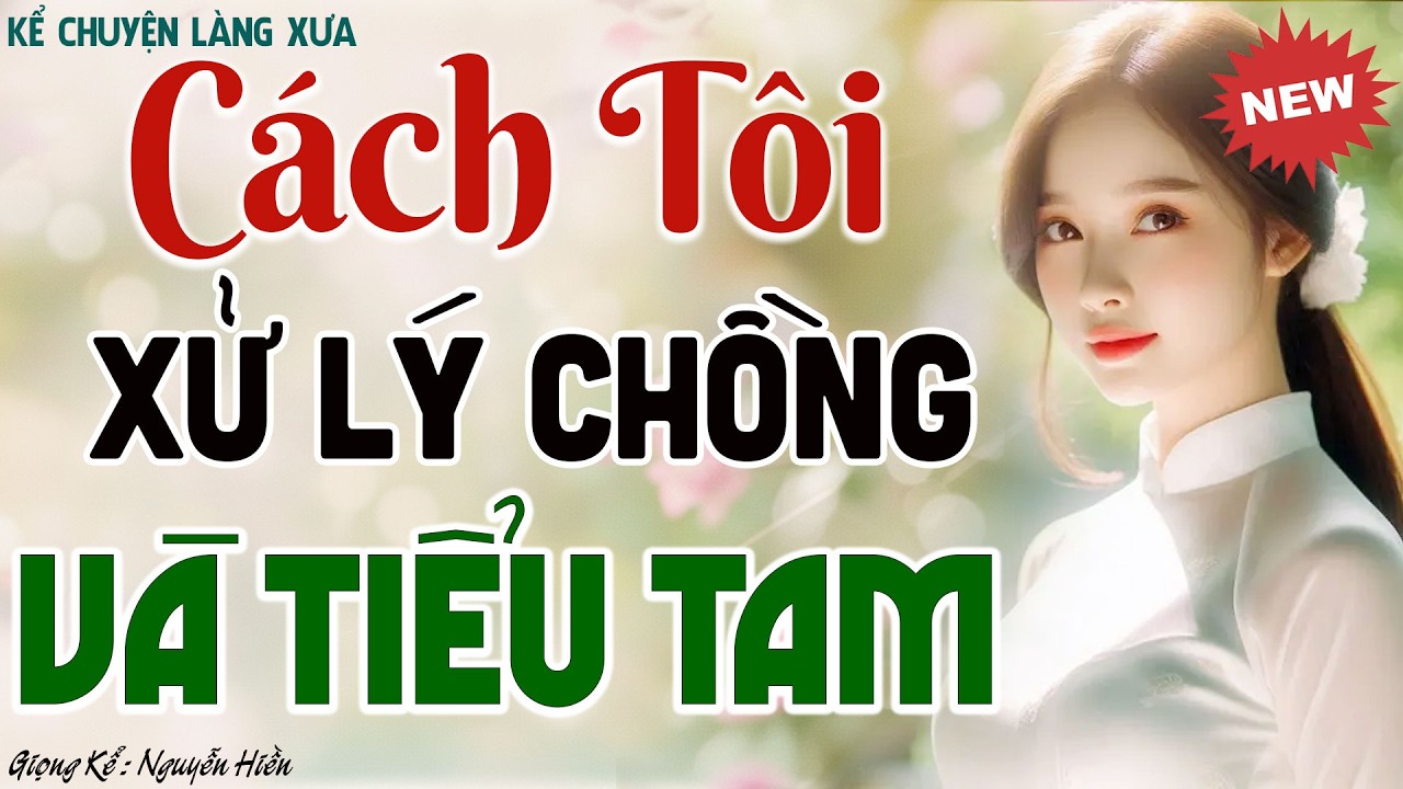 Quá Đã Khi Nghe Câu Chuyện - CÁCH TÔI XỬ LÝ CHỒNG VÀ TIỂU TAM - Đọc Truyện Đêm  Khuya Ngủ Cực Ngon