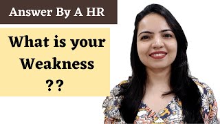 What is your weakness interview question | how to answer what is your weakness interview question