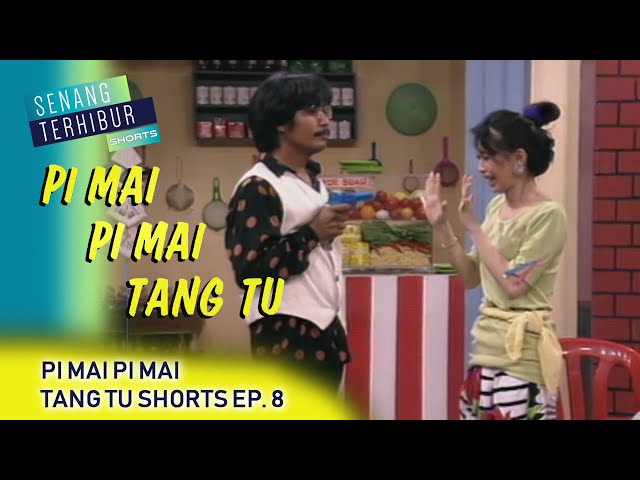 Pi Mai Pi Mai Tang Tu Shorts | Episod 8 class=