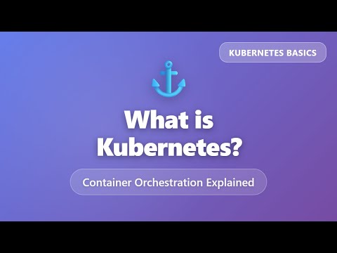 What is Kubernetes? Container Orchestration Explained for Beginners