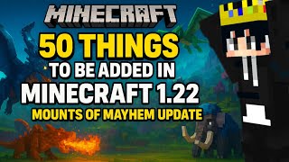 50 Things To Be Added in Minecraft 1.22 Mounts of Mayhem Update! | 1.22 Update!