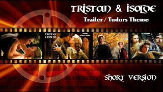 TRISTAN & ISOLDE MAIN THEME (Tudors Style) Short Trailer