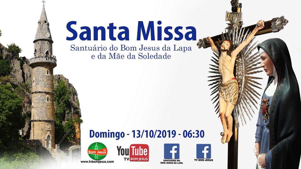 AO VIVO Santa Missa no Santuário do Bom Jesus da Lapa e da Mãe da Soledade 13/10/2019 0630 AO VIVO Santa Missa no Santuário do Bom Jesus da Lapa e da Mãe da Soledade 13/10/2019 0630