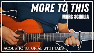 More To This  Marc Scibilia (Acoustic Tutorial with Tabs)
