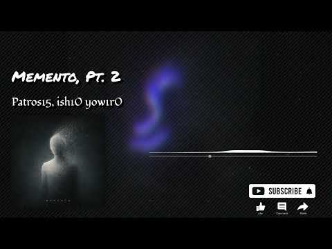 Patros15, ish10 yow1r0 - Memento, Pt. 2