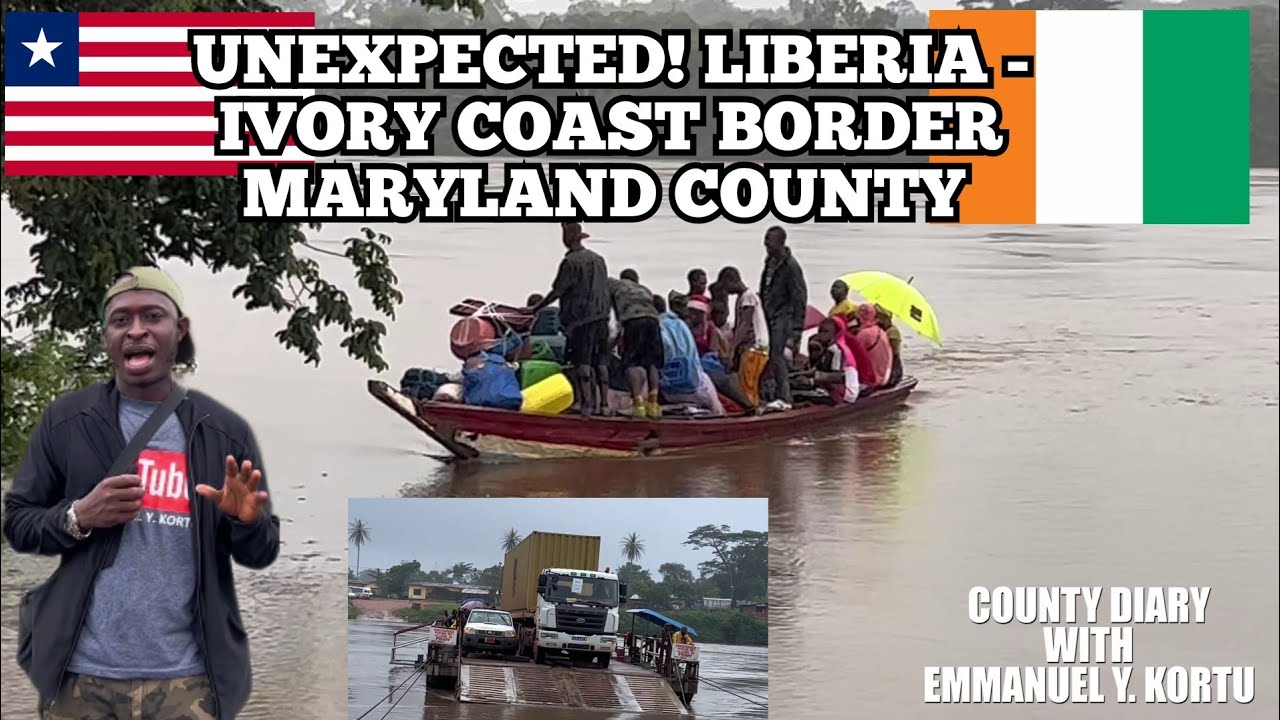THE UNEXPECTED! CROSSING LIBERIA - IVORY COAST BORDER MARYLAND COUNTY 🇱🇷