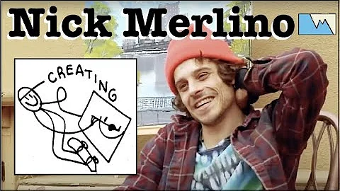 Creating: Nick Merlino