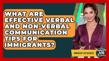 What Are Effective Verbal And Non-verbal Communication Tips For Immigrants? - Immigrant Job Answers