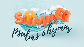 TWO ROADS, ONCE CHOICE - A SUMMER OF PSALMS AND HYMNS - PATRICK COCHRAN
