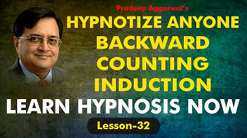 LEARN HYPNOSIS NOW! HYPNOTIZE ANYONE BACKWARD COUNTING INDUCTION ! Lesson 32 ! Pradeep Aggarwal