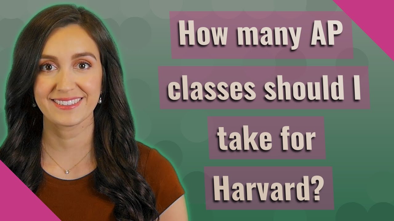 How many AP classes should I take for Harvard? - YouTube