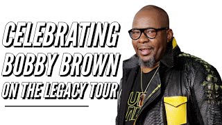 Celebrating Bobby Brown on the Legacy Tour