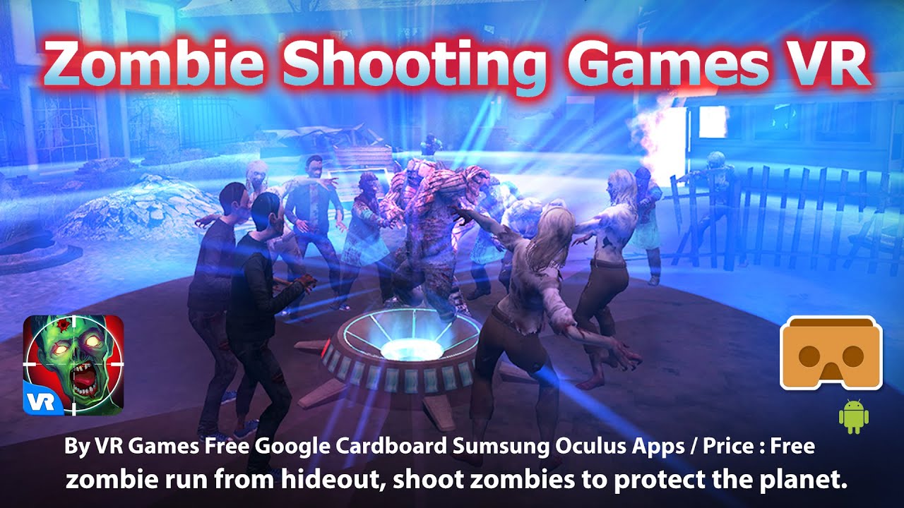 VR Games VR Shooter Zombie A new experience for VR zombie shooting