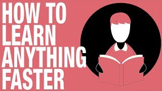 How To Learn Anything Faster  5 Tips to Increase your Learning Speed (Feat. Project Better Self)