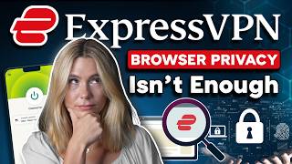ExpressVPN vs Built-In Browser Privacy: Do You Still Need a VPN?