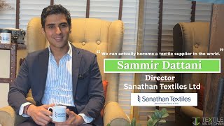 Exclusive Interview with Mr.Sammir Dattani | Insights on Textile Industry Growth &amp; Innovation