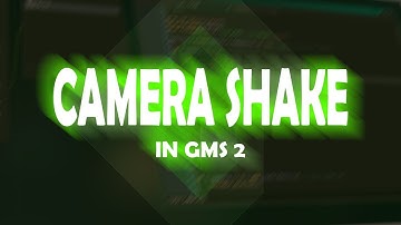 CAMERA SHAKE TUTORIAL in GAMEMAKER STUDIO 2
