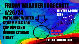 Friday weather forecast! 1/26/23 Winter storm risk update for weekend. Saturday severe! Latest info