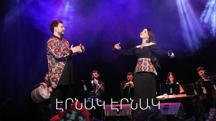 Կարեն Լիանա Զաքարյաններ | Էրնակ - Էրնակ, | Live Concert