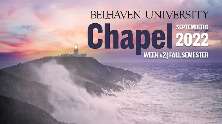 Belhaven University Chapel Series - 9/06/22 - Dr. ...