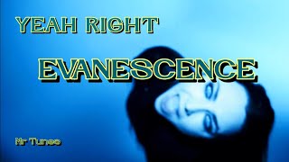 Evanescence - Yeah Right 🔥 (Lyrics)