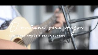 Video thumbnail of "El mañana será mejor - Ismir Muñoz"