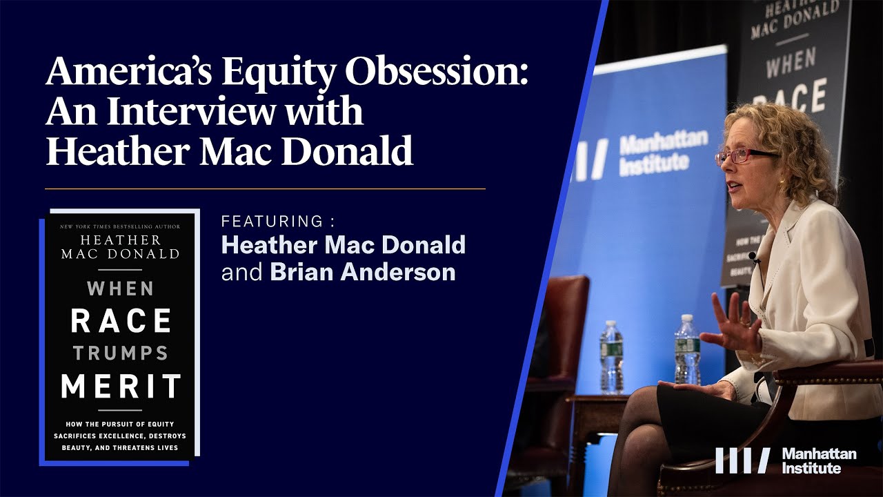 America's Equity Obsession: An Interview with Heather Mac Donald