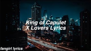 Download Lagu King of Capulet || X Lovers Lyrics MP3