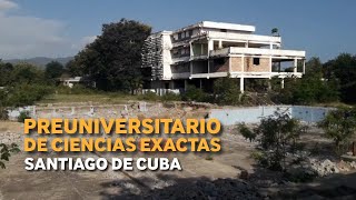 Lo que queda de la Escuela VOCACIONAL de Santiago de Cuba