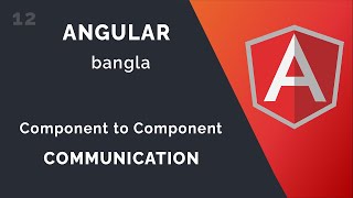 12 Angular Component to component communication | Angular Tutorial Series |  Bangla Tutorial