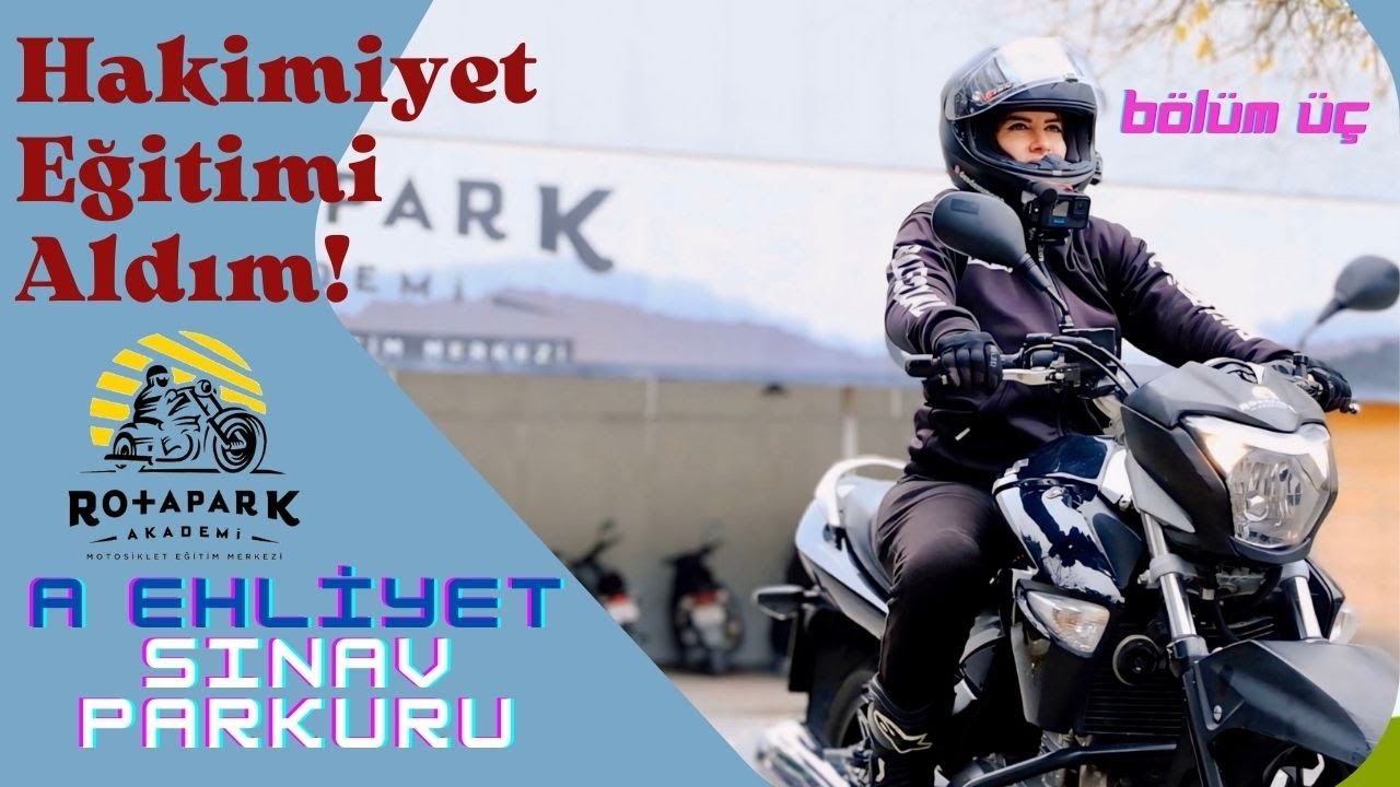 MOTOSİKLET HAKİMİYET EĞİTİMİ ALDIM// BÖLÜM 3