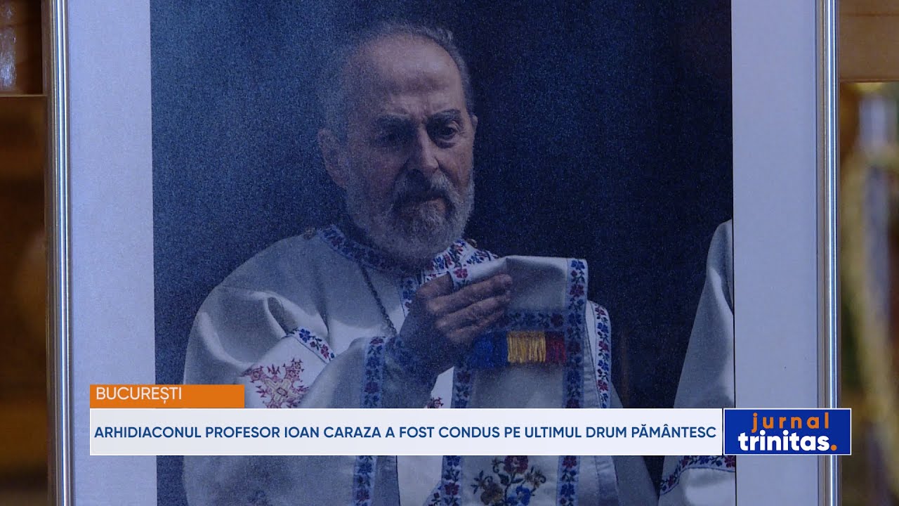 Arhidiaconul profesor Ioan Caraza a fost condus pe ultimul drum pământesc