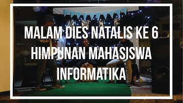 Malam Dies Natalis ke - 6 Himpunan Mahasiswa Informatika FILKOM Universitas Brawijaya
