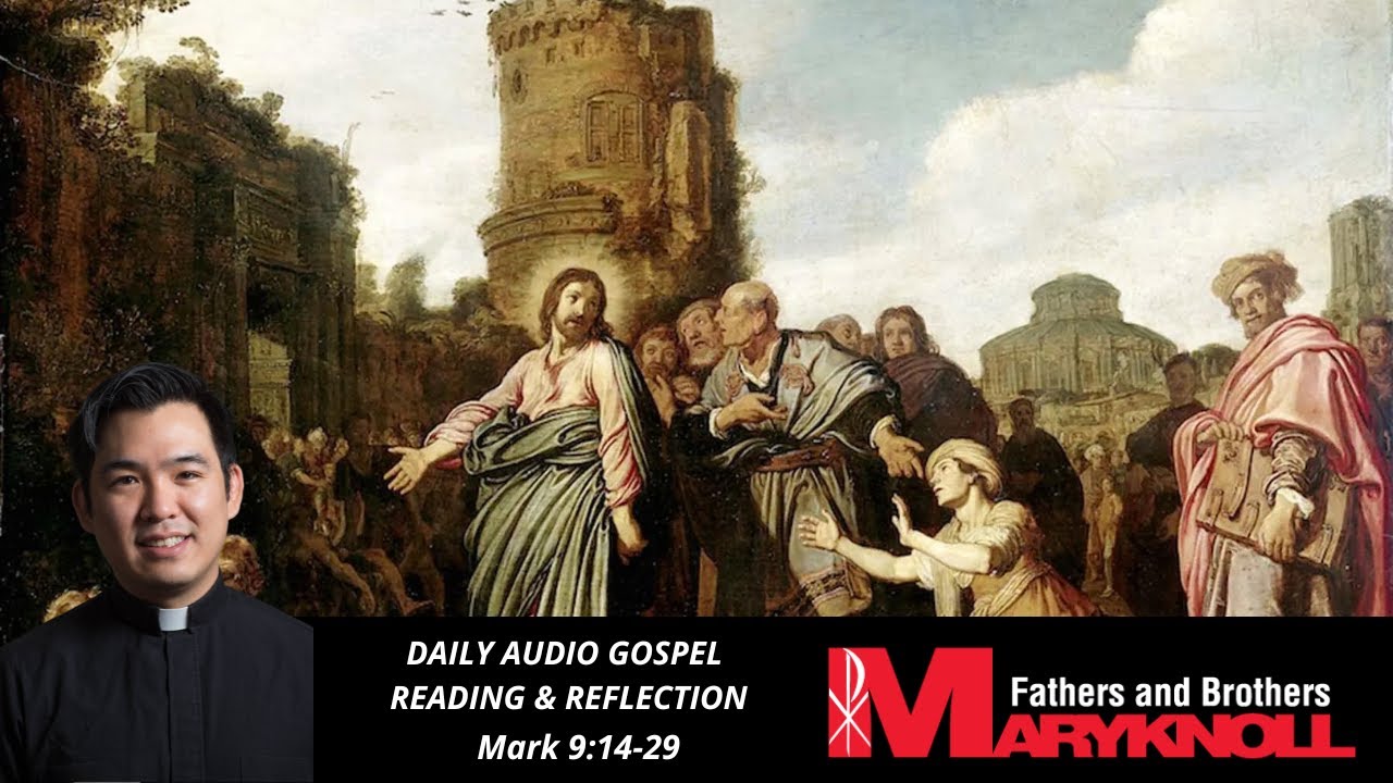 Mark 9:14-29, Daily Gospel Reading and Reflection | Maryknoll Fathers ...