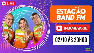 LIVE DO ESTAÇÃO BAND FM AO VIVO 02/10