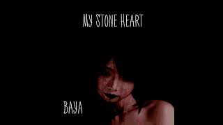 my stone heart - baya