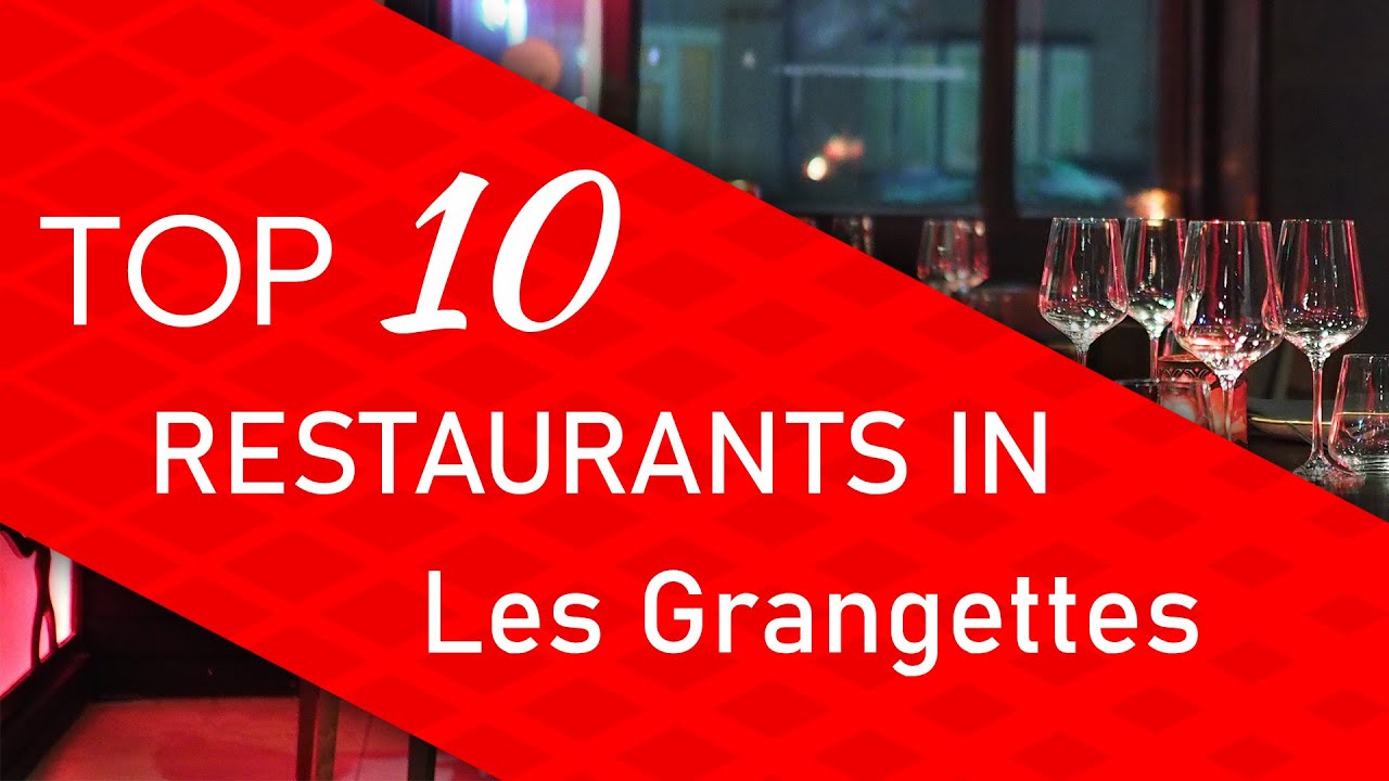 Top 10 best Restaurants in Les Grangettes, France