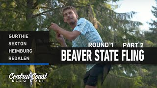 2023 Beaver State Fling - MPO Round 1 Part 2 - Gurthie, Sexton, Heimburg, Redalen