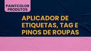 Aplicador de etiquetas, tag e pinos de roupas