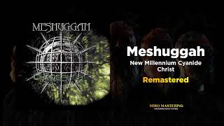 Meshuggah - New Millenium Cyanide Christ (Modern and Massive Remaster)