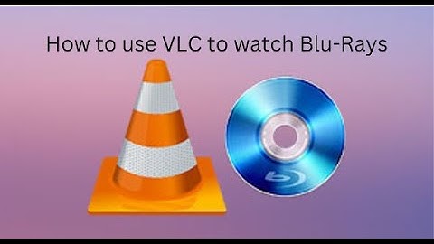 How to play Blu-Ray disks with VLC (windows 10 and 11)