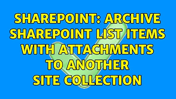 Sharepoint: Archive SharePoint list items with attachments to another site collection