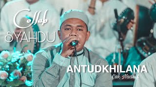 ANTUDKHILANA - Cak NADHIF feat AL MUBAROK QUDSIYYAH