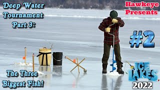 Ice Lakes (2022) - Ep. #2 - Deep Water Tournament Part 3: The Three Biggest Fish!
