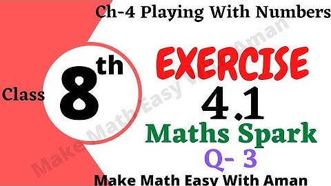 Q- 3 - Ex 4.1 - Playing with Numbers - Maths Spark Class 8th- #BasicMath