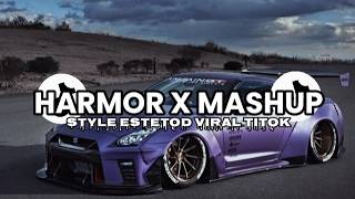DJ HARMOR X MASHUP STYLE EPAM ESTETOD VIRAL TIKTOK YANG KALIAN CARI CARI